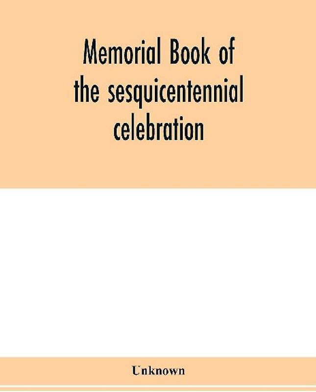Memorial book of the sesquicentennial celebration of the founding of the College of New Jersey and of the ceremonies inaugurating Princeton University