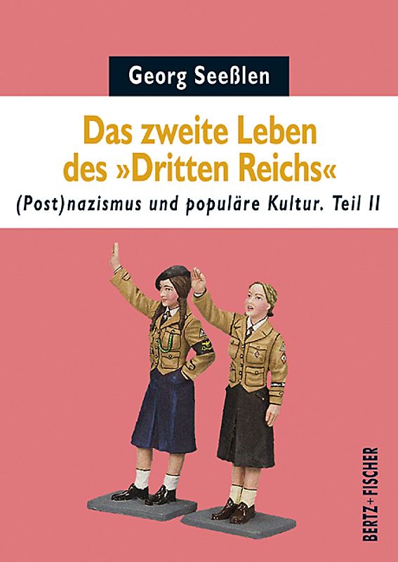 Das zweite Leben des "Dritten Reichs"