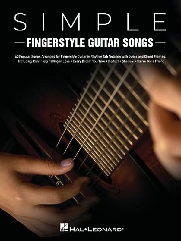 Simple Fingerstyle Guitar Songs: 40 Popular Songs Arranged for Fingerstyle Guitar in Rhythm Tab Notation With Lyrics and Chord Frames. Including: ... Take, Perfect, Shallow, You've Got a Friend