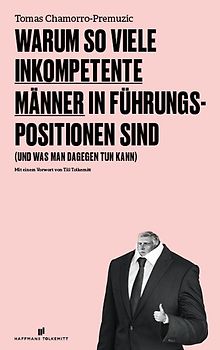 Warum so viele inkompetente Männer in Führungspositionen sind