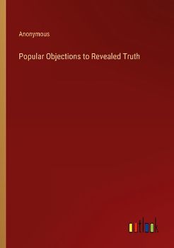 Popular Objections to Revealed Truth