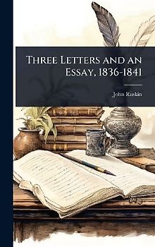 Three Letters and an Essay, 1836-1841