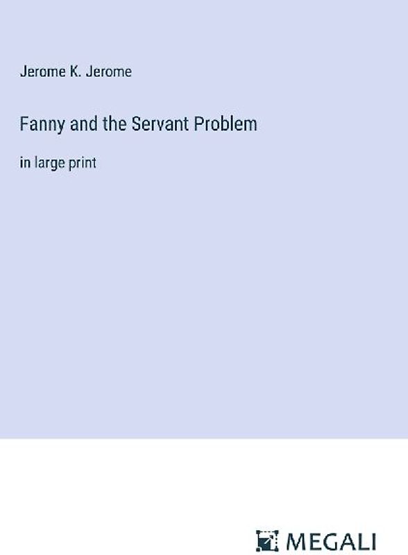 Fanny and the Servant Problem