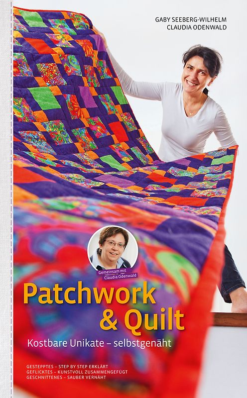 Patchwork & Quilt - Kostbare Unikate selbstgenäht