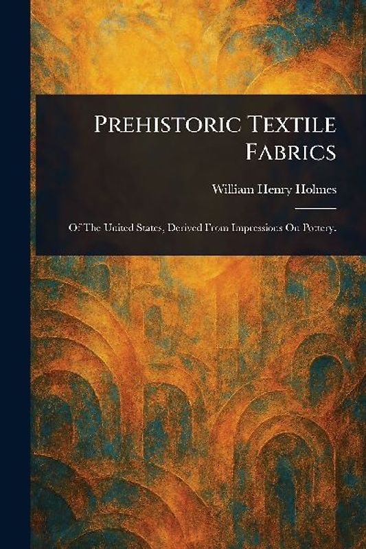 Prehistoric Textile Fabrics