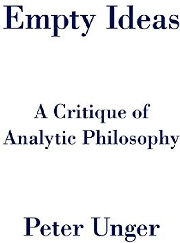 Empty Ideas: A Critique of Analytic Philosophy