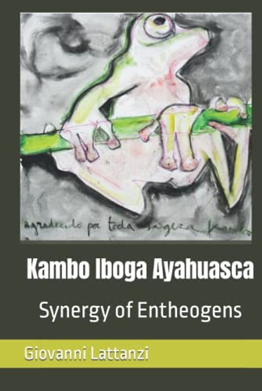 Kambo Iboga Ayahuasca: Synergy of Entheogens