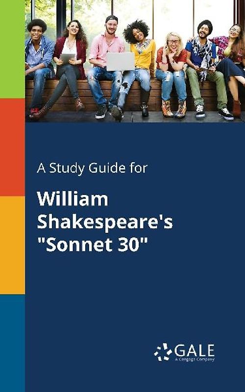 A Study Guide for William Shakespeare's "Sonnet 30"