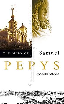 The Diary of Samuel Pepys: Volume X – Companion