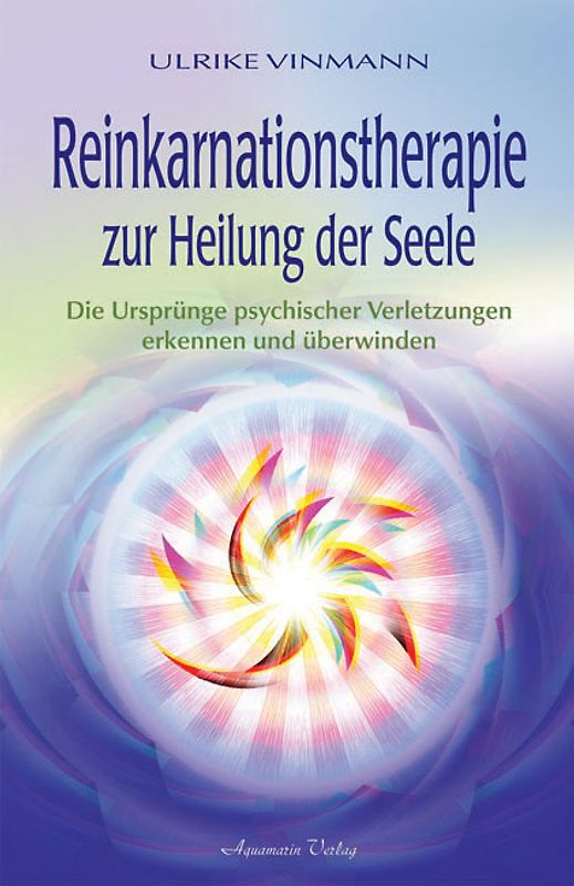 Reinkarnationstherapie zur Heilung der Seele