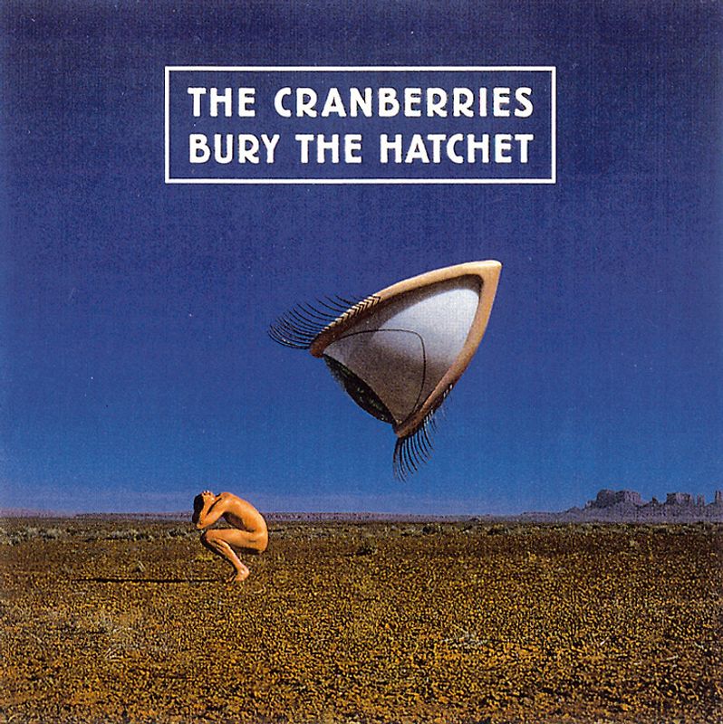 the Cranberries - Bury the Hatchet