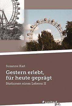 Gestern erlebt, für heute geprägt