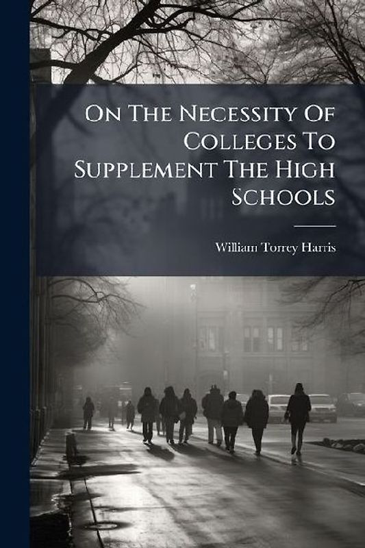 On The Necessity Of Colleges To Supplement The High Schools