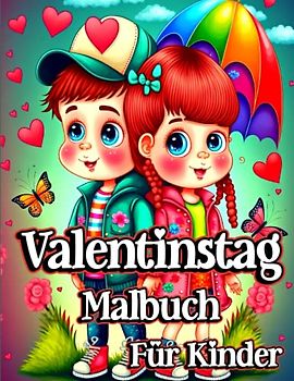 Valentinstag Malbuch für Kinder: Einzigartige Designs mit niedlichen und lustigen Tieren, Herzen und mehr Liebe Färbung Seiten für Jungen und Mädchen