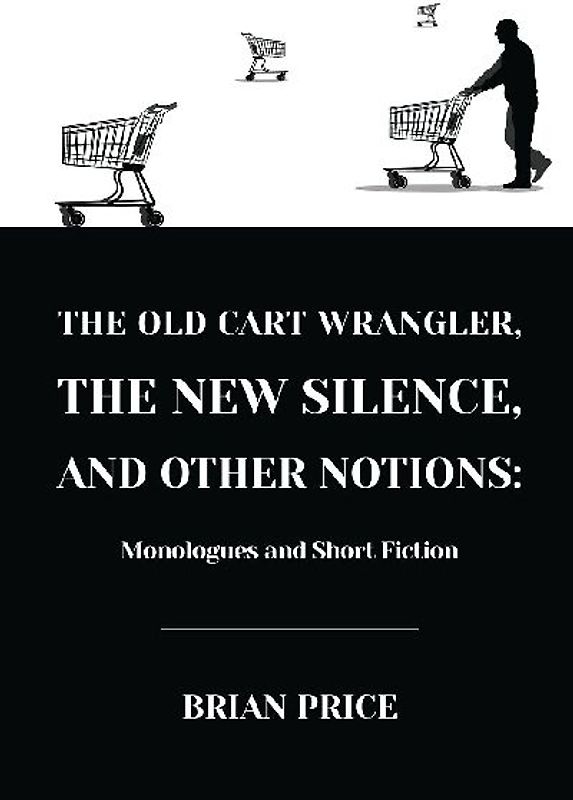 The Old Cart Wrangler, The New Silence, and Other Notions