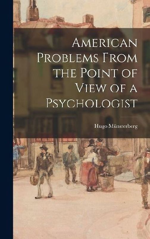 American Problems From the Point of View of a Psychologist