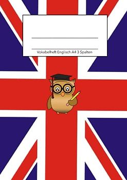 Vokabelheft Englisch A4 3 Spalten: Dreispaltiges Vokabelheft für deinen Englisch Wortschatz, DIN A4, mit Eule und den Farben der Flagge von United Kingdom