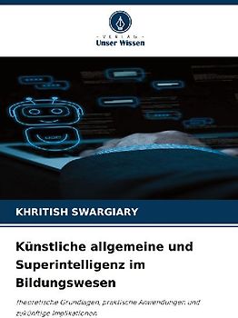 Künstliche allgemeine und Superintelligenz im Bildungswesen