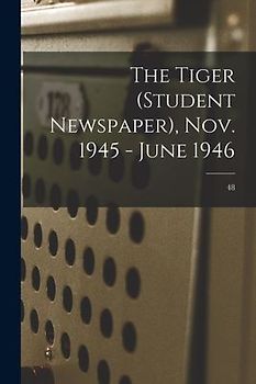 The Tiger (student Newspaper), Nov. 1945 - June 1946; 48