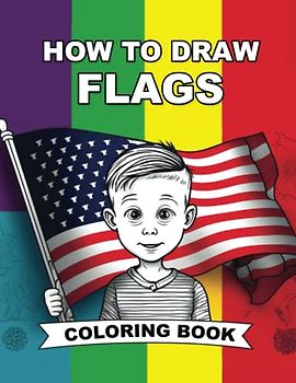 How to Draw Flags: Flags Activity Book | A Step-by-Step Guide for Kids