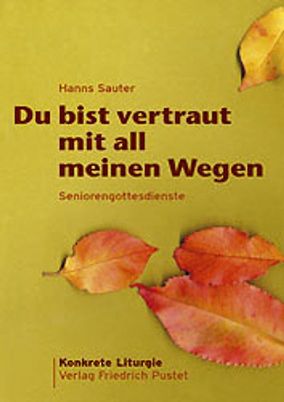 Du bist vertraut mit all meinen Wegen