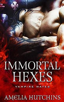 Immortal Hexes (Vampire Mates, Band 1)