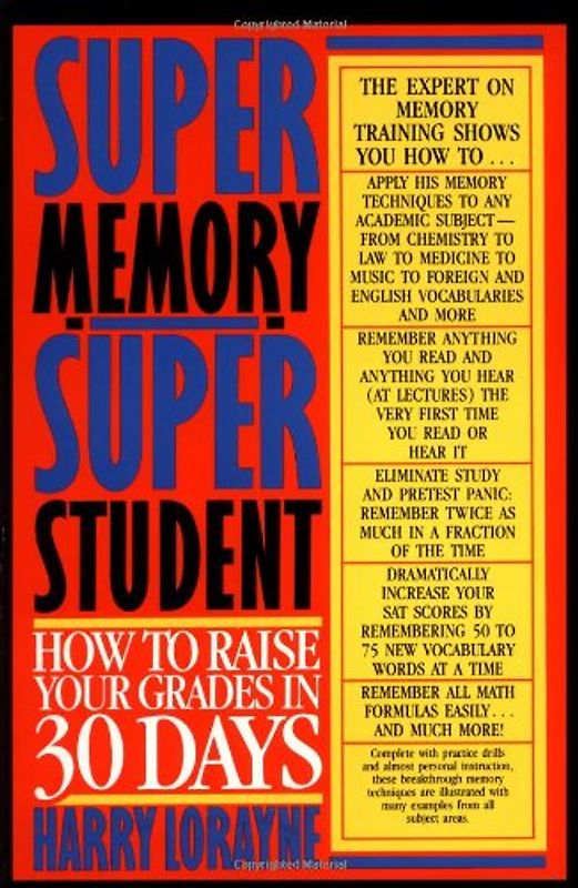 Super Memory - Super Student: How to Raise Your Grades in 30 Days - Harry Lorayne