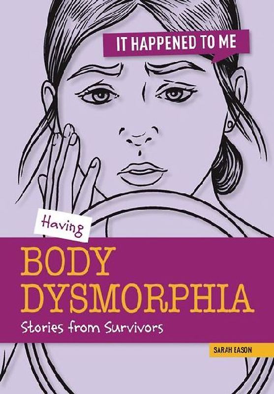 Having Body Dysmorphia