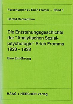 Die Entstehungsgeschichte der "Analytischen Sozialpsychologie" Erich Fromms 1928-1938