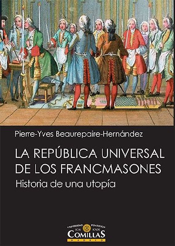 La República universal de los francmasones : historia de una utopía