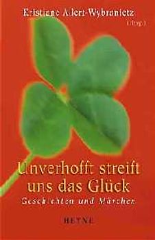 Unverhofft streift uns das Glück