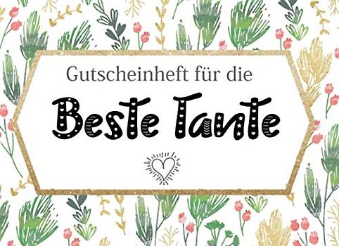 Gutscheinheft Tante: Personalisiertes Gutscheinbuch Tante - 50 Gutscheinen zum einlösen: 25 vorgefertigt + 25 zum selber Ausfüllen und Ausschneiden, ... oder Geschenkidee zum Geburtstag, Weihnachten