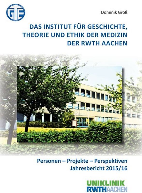Das Institut für Geschichte, Theorie und Ethik der Medizin der RWTH Aachen