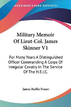 Military Memoir Of Lieut-Col. James Skinner V1