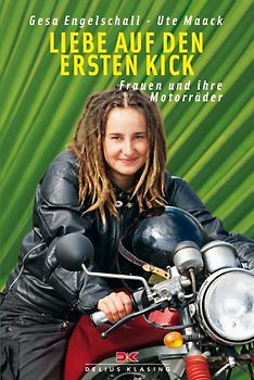 Liebe auf den ersten Kick. Frauen und ihre Motorräder