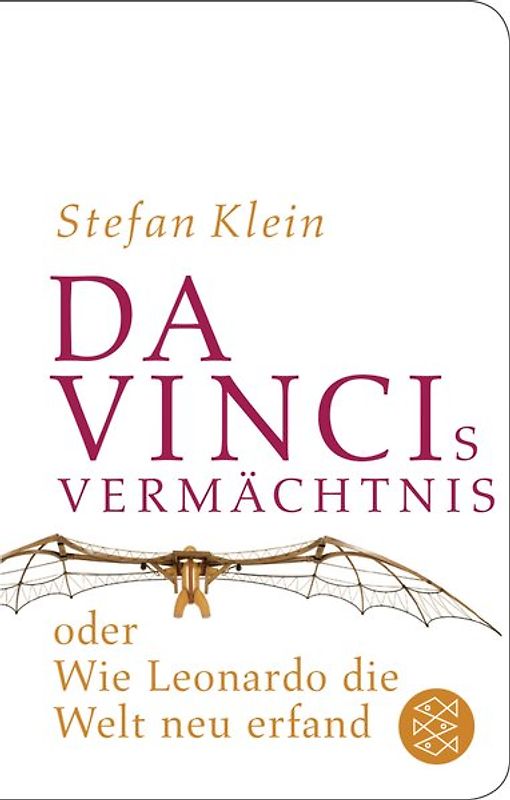 Da Vincis Vermächtnis oder Wie Leonardo die Welt neu erfand