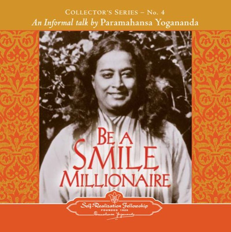 Be a Smile Millionaire: Collector's Series No. 4. an Informal Talk by Paramahansa Yogananda (Collector's Series An Informal Talk By Paramahansa Yogananda) - Paramahansa, Yogananda