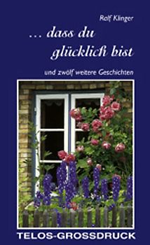 ... dass du glücklich bist