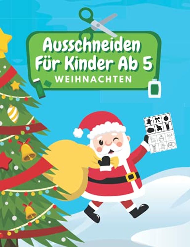 Ausschneiden Für Kinder Ab 5 Weihnachten: Schneiden, Kleben, Malen: Schneiden Lernen Ab 5 Jahre | Kindergarten Arbeitsbuch | Weihnachten Malbuch Für Kinder