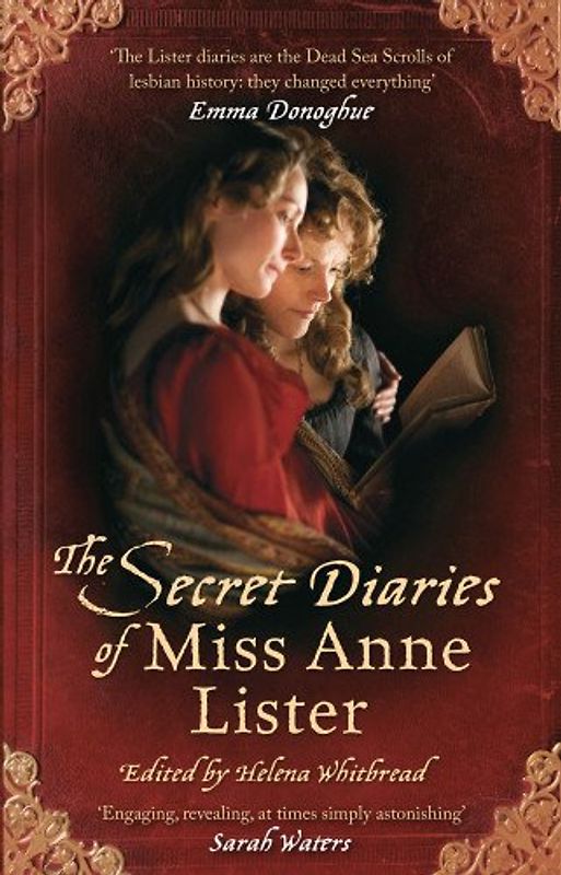 The Secret Diaries of Miss Anne Lister: (1791-1840) - Anne Lister