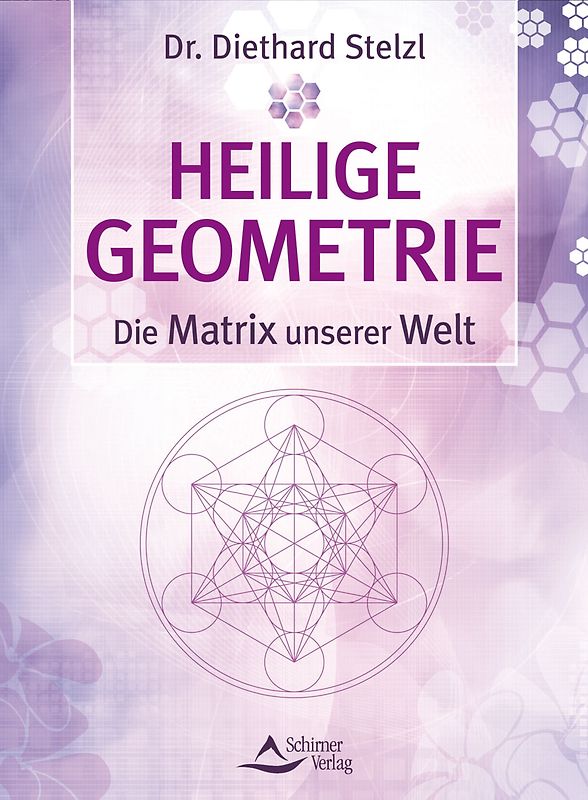 Heilige Geometrie – die Matrix unserer Welt