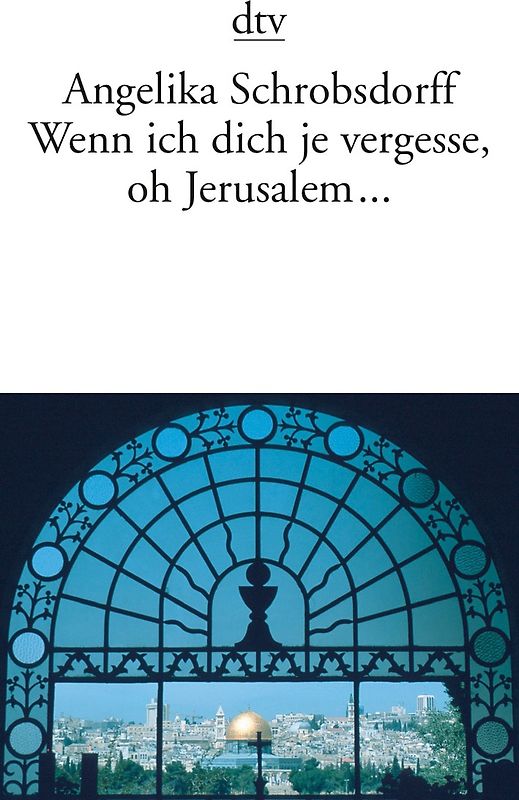 Wenn ich dich je vergesse, oh Jerusalem ...
