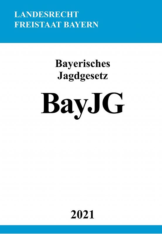 Bayerisches Jagdgesetz (BayJG)