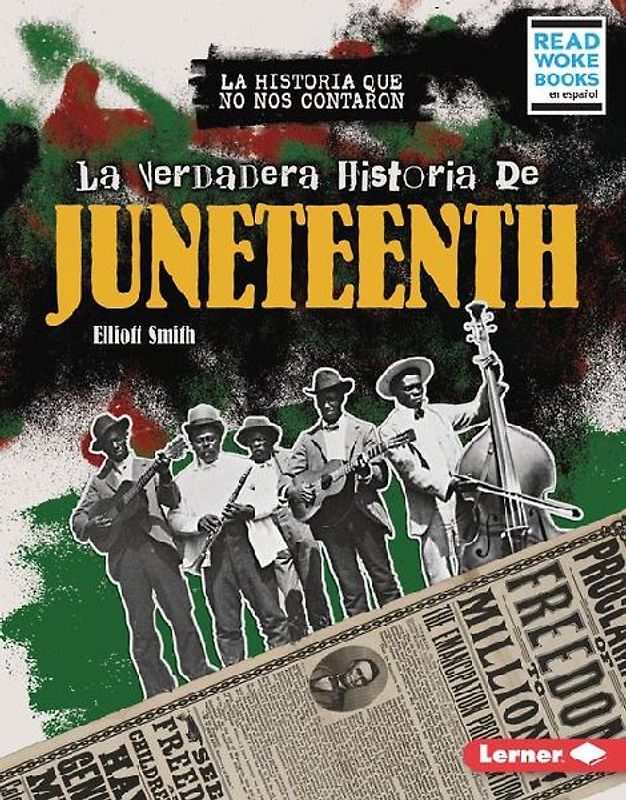 La Verdadera Historia de Juneteenth (the Real History of Juneteenth)