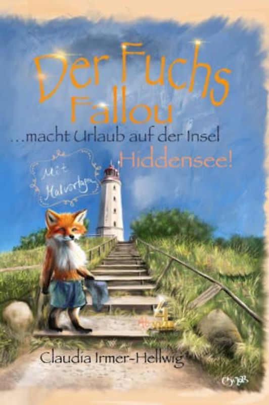 Der Fuchs Fallou macht Urlaub auf der Insel Hiddensee: Geschichten, Bilder und Malvorlagen für Kinder ab 4 Jahren