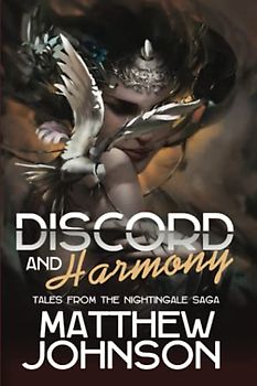 Discord and Harmony: Tales from the Nightingale Saga
