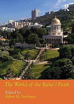 The World of the Bahá'í Faith (Routledge Worlds)