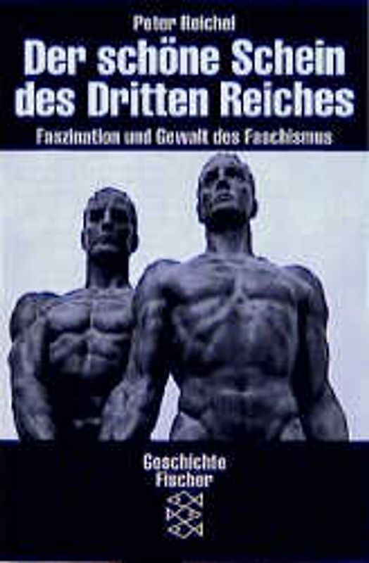 Der schöne Schein des Dritten Reiches. Faszination und Gewalt des Faschismus