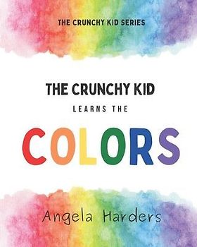 The Crunchy Kid Learns the Colors