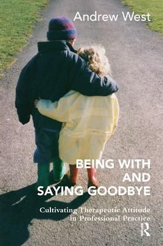 Being with and Saying Goodbye